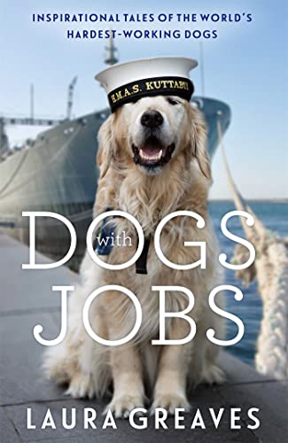 Stock image for Dogs With Jobs: Inspirational Tales of the World's Hardest-Working Dogs for sale by Wonder Book