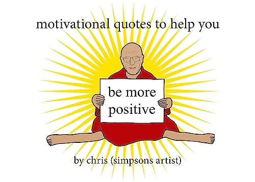 Stock image for Motivational Quotes to Help You Be More Positive for sale by Better World Books