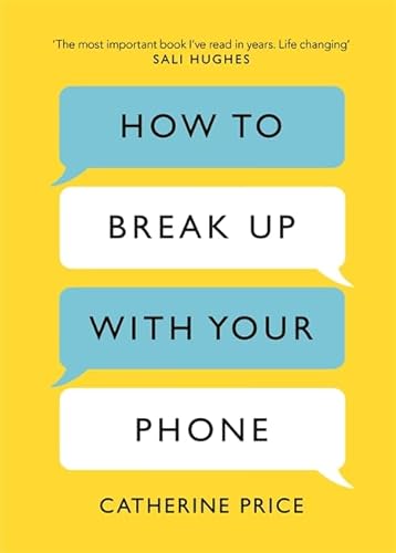 9781409181859: How to Break Up With Your Phone: The 30-Day Plan to Take Back Your Life