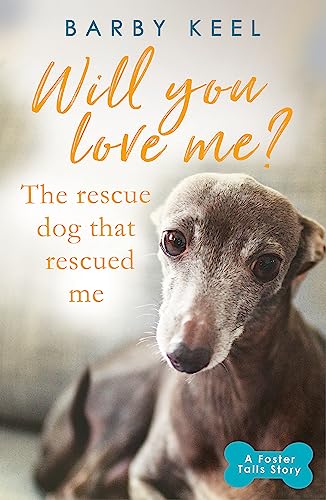 Beispielbild fr Will You Love Me? The Rescue Dog that Rescued Me zum Verkauf von WorldofBooks
