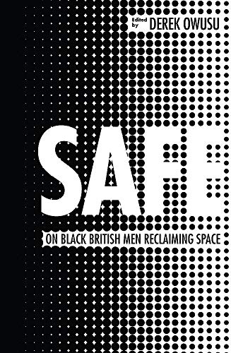 Stock image for Safe: 20 Ways to be a Black Man in Britain Today for sale by WorldofBooks