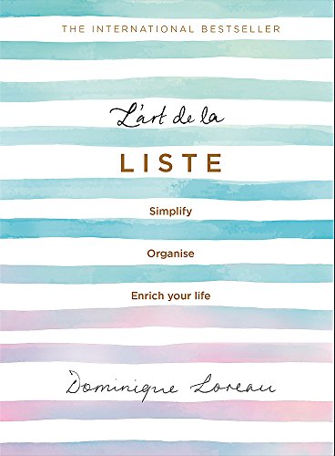 Stock image for L' art de la Liste : Simplify, Organise and Enrich Your Life for sale by Better World Books