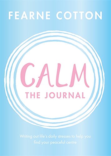 Imagen de archivo de Calm: The Journal: Writing out life's daily stresses to help you find your peaceful centre a la venta por WorldofBooks