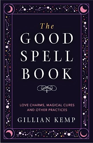 Imagen de archivo de The Good Spell Book: Love Charms, Magical Cures and Other Practices a la venta por WorldofBooks