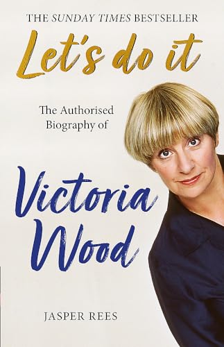 Imagen de archivo de Let's Do It: The Authorised Biography of Victoria Wood a la venta por WorldofBooks