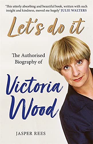 Imagen de archivo de Let's Do It: The Authorised Biography of Victoria Wood a la venta por SecondSale