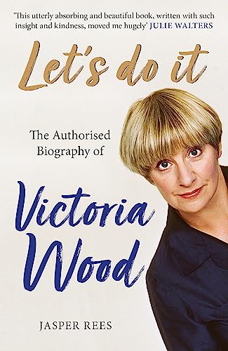 Stock image for Let's Do It: The Authorised Biography of Victoria Wood for sale by SecondSale