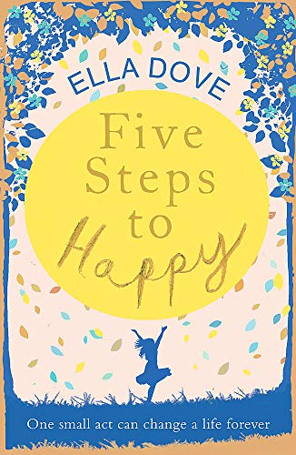 9781409184560: Five Steps to Happy: An uplifting novel based on a true story