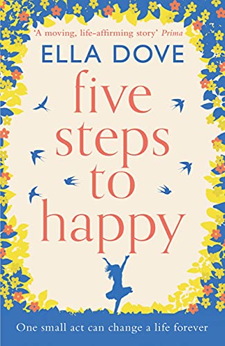 Stock image for Five Steps to Happy: An uplifting novel based on a true story for sale by AwesomeBooks