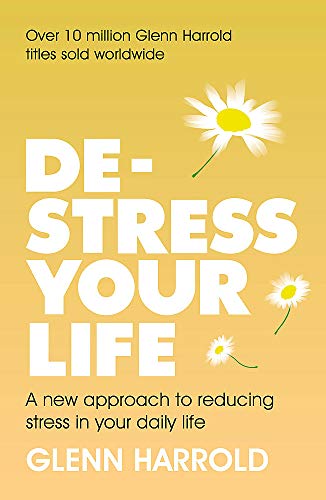 Stock image for De-stress Your Life: A new approach to reducing stress in your daily life for sale by SecondSale