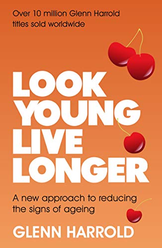 Imagen de archivo de Look Young, Live Longer: A new approach to reducing the signs of ageing a la venta por AwesomeBooks