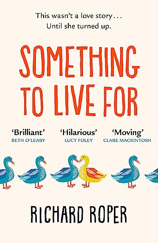 9781409185611: Something to Live For: 'Charming, humorous and life-affirming tale about human kindness' BBC