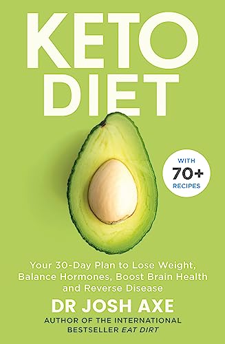 Imagen de archivo de Keto Diet: Your 30-Day Plan to Lose Weight, Balance Hormones, Boost Brain Health, and Reverse Disease a la venta por WorldofBooks