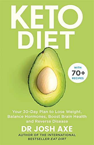 Stock image for Keto Diet: Your 30-Day Plan to Lose Weight, Balance Hormones, Boost Brain Health, and Reverse Disease for sale by WorldofBooks
