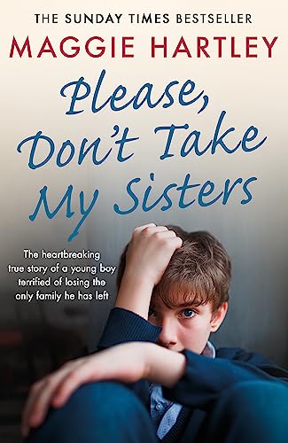 Stock image for Please Don't Take My Sisters (A Maggie Hartley Foster Carer Story) for sale by SecondSale