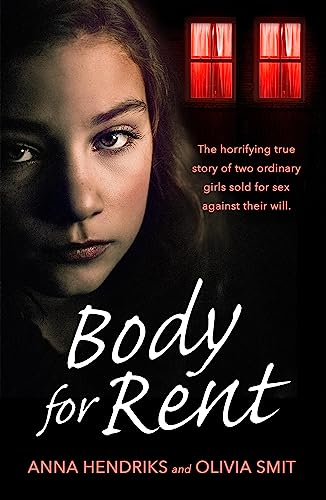 9781409192749: Body for Rent: The Terrifying True Story of Two Ordinary Girls Sold for Sex Against Their Will