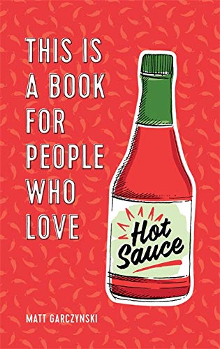 Imagen de archivo de This Is a Book for People Who Love Hot Sauce a la venta por Blackwell's
