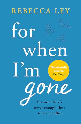 9781409195399: For When I'm Gone: The most heartbreaking and uplifting debut to curl up with in 2021!