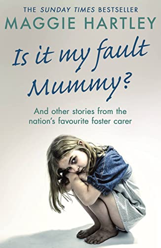 Stock image for Is It My Fault Mummy?: And other true stories from the nations favourite foster carer for sale by Goodwill Books