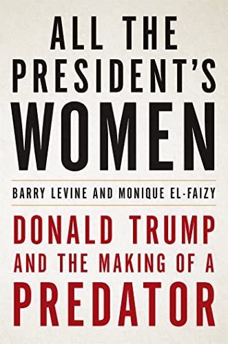 Imagen de archivo de All the President's Women : Donald Trump and the Making of a Predator a la venta por Better World Books Ltd