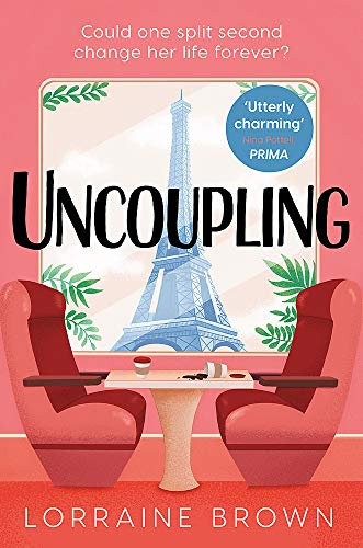 Stock image for Uncoupling: Escape to Paris with the funny, romantic and feel-good love story of 2022! for sale by WorldofBooks