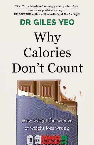 Stock image for Why Calories Don't Count: How we got the science of weight loss wrong for sale by WorldofBooks