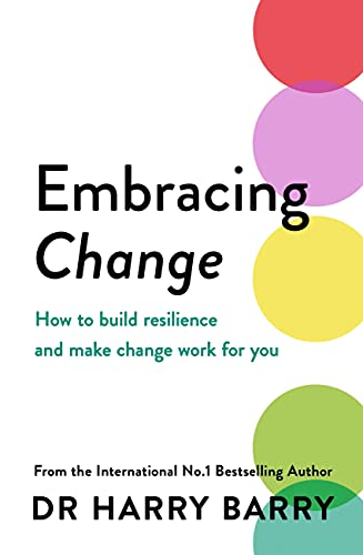 Stock image for Embracing Change: How to build resilience and make change work for you for sale by PlumCircle