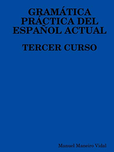 Imagen de archivo de Gramatica Practica del Espanol Actual Tercer Curso a la venta por PBShop.store US