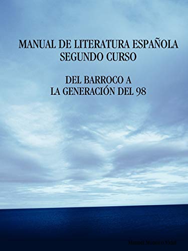 Imagen de archivo de Manual de Literatura Espanola Segundo Curso del Barroco a la Generacion del 98 a la venta por PBShop.store US