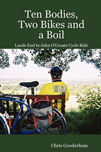 Stock image for Ten Bodies, Two Bikes and a Boil - Lands End to John O'Groats Cycle Ride for sale by WorldofBooks