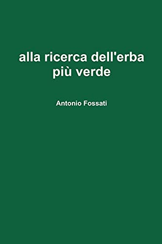 Beispielbild fr alla ricerca dell'erba pi verde (Italian Edition) zum Verkauf von Lucky's Textbooks