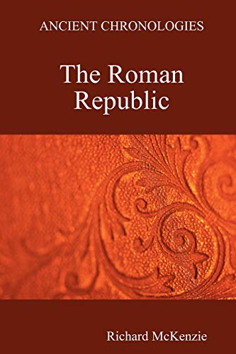 Ancient Chronologies The Roman Republic (9781409204534) by McKenzie, Richard