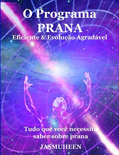 O Programa Prana - EvoluÃƒÂ§ÃƒÂ£o AgradÃƒÂ¡vel e Eficaz - Jasmuheen