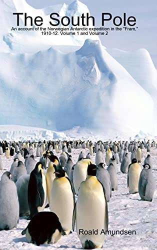 Beispielbild fr The South Pole: An account of the Norwegian Antarctic expedition in the "Fram," 1910-12. Volume 1 and Volume 2 zum Verkauf von Lucky's Textbooks