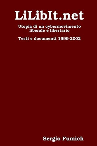 Beispielbild fr LiLibIt.net. Utopia di un cybermovimento liberale e libertario zum Verkauf von Chiron Media
