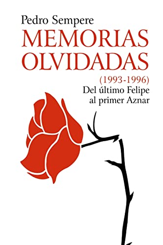 9781409213499: MEMORIAS OLVIDADAS (1993-1996) Del ltimo Felipe al primer Aznar