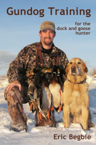 Stock image for Gundog Training for the Duck and Goose Hunter (Standard Edition) for sale by GF Books, Inc.