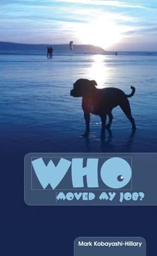 Imagen de archivo de Who Moved My Job? a la venta por Revaluation Books