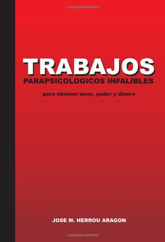 9781409228028: Trabajos Parapsicolgicos Infalibles para obtener amor, poder y dinero (Spanish Edition)