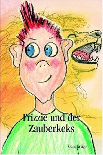 Frizzie und der Zauberkeks (German Edition) (9781409228646) by Unknown Author