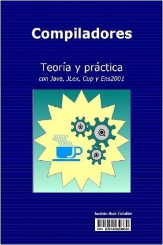 9781409230380: Compiladores: Teoria Y Practica Con Java, Jlex, Cup Y Ens2001