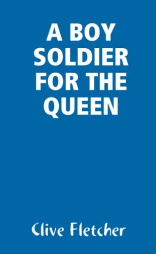 Imagen de archivo de A Boy Soldier for the Queen a la venta por Revaluation Books