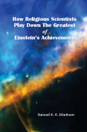 Stock image for How religious scientists play down the greatest of Einstein's achievements for sale by Revaluation Books
