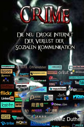 9781409239222: CRIME IM INTERNET! Die Neue Droge Internet Und Der Verlust Der Sozialen Kommunikation