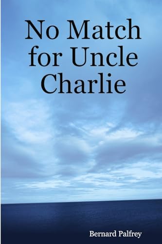 Imagen de archivo de No Match for Uncle Charlie a la venta por Chiron Media