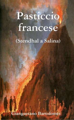 Imagen de archivo de Pasticcio francese. Stendhal a Salina Bartolomei, Giangaetano a la venta por Librisline