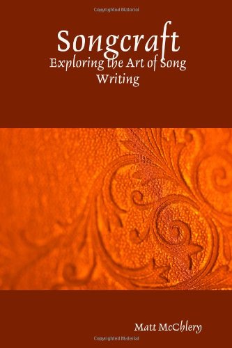 Stock image for Songcraft: Exploring the Art of Song Writing for sale by Bahamut Media
