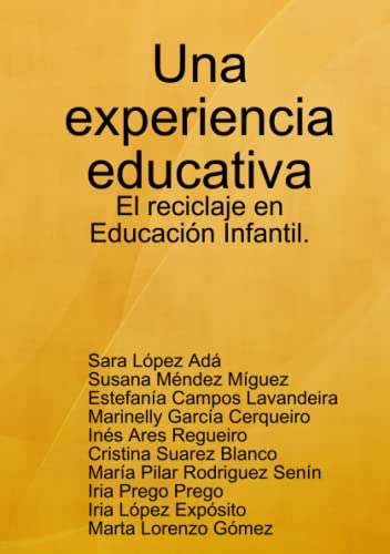 Imagen de archivo de Una experiencia educativa: El reciclaje en Educacin Infantil. (Spanish Edition) a la venta por Revaluation Books