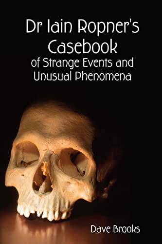 Stock image for Dr Iain Ropner's Casebook of Strange Events and Unusual Phenomena for sale by Bahamut Media