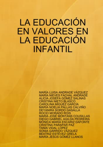 Beispielbild fr LA EDUCACIN EN VALORES EN LA EDUCACIN INFANTIL (Spanish Edition) zum Verkauf von Revaluation Books